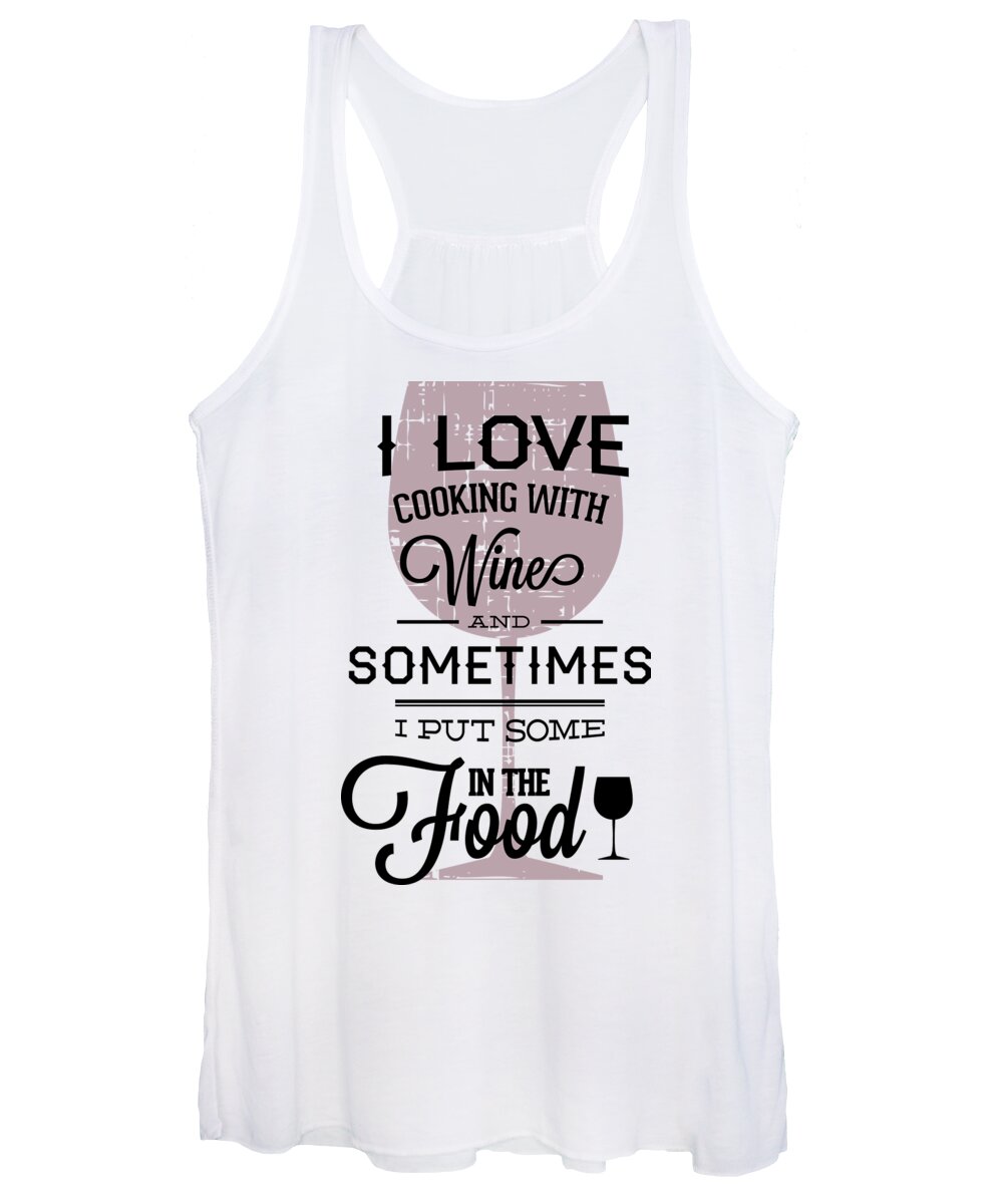 White Wine Women's Tank Top featuring the digital art I Love Cooking With Wine by Jacob Zelazny