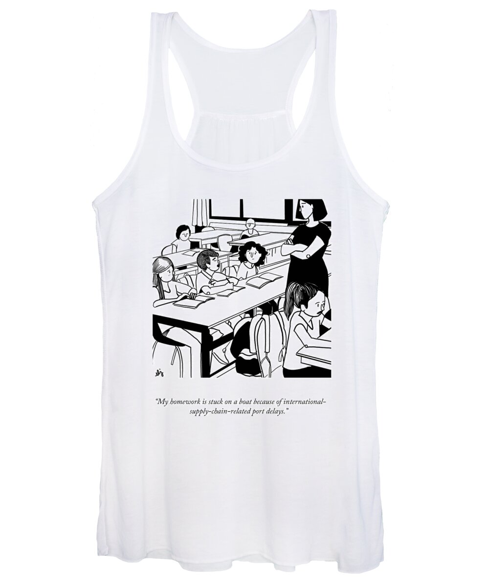 My Homework Is Stuck On A Boat Because Of International-supply-chain-related Port Delays. Women's Tank Top featuring the drawing International Supply Chain Related Port Delays by Sophie Lucido Johnson