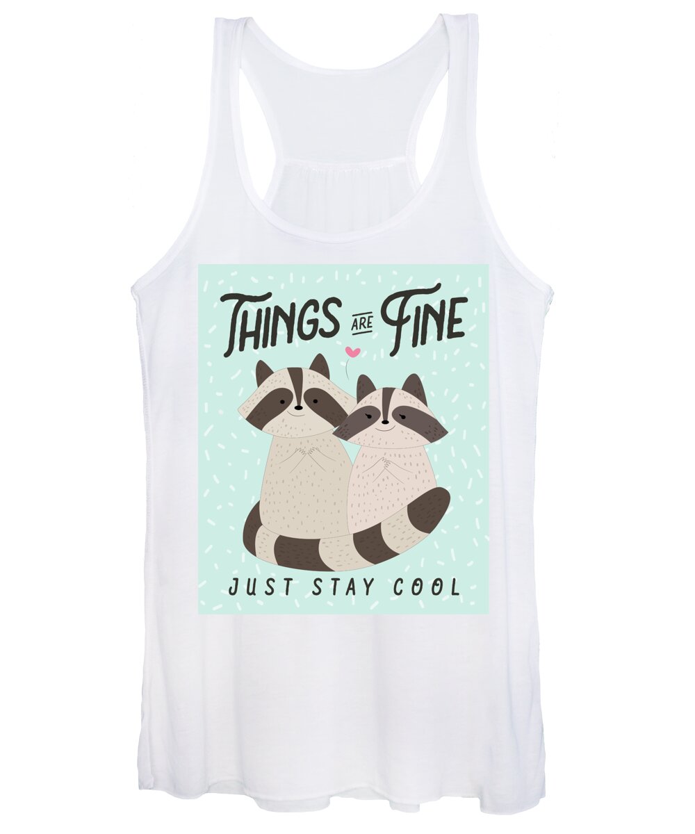 Event Women's Tank Top featuring the digital art Lovely raccoons card, Things are fine, just stay cool, motivational quotes, funny quotes by Mounir Khalfouf