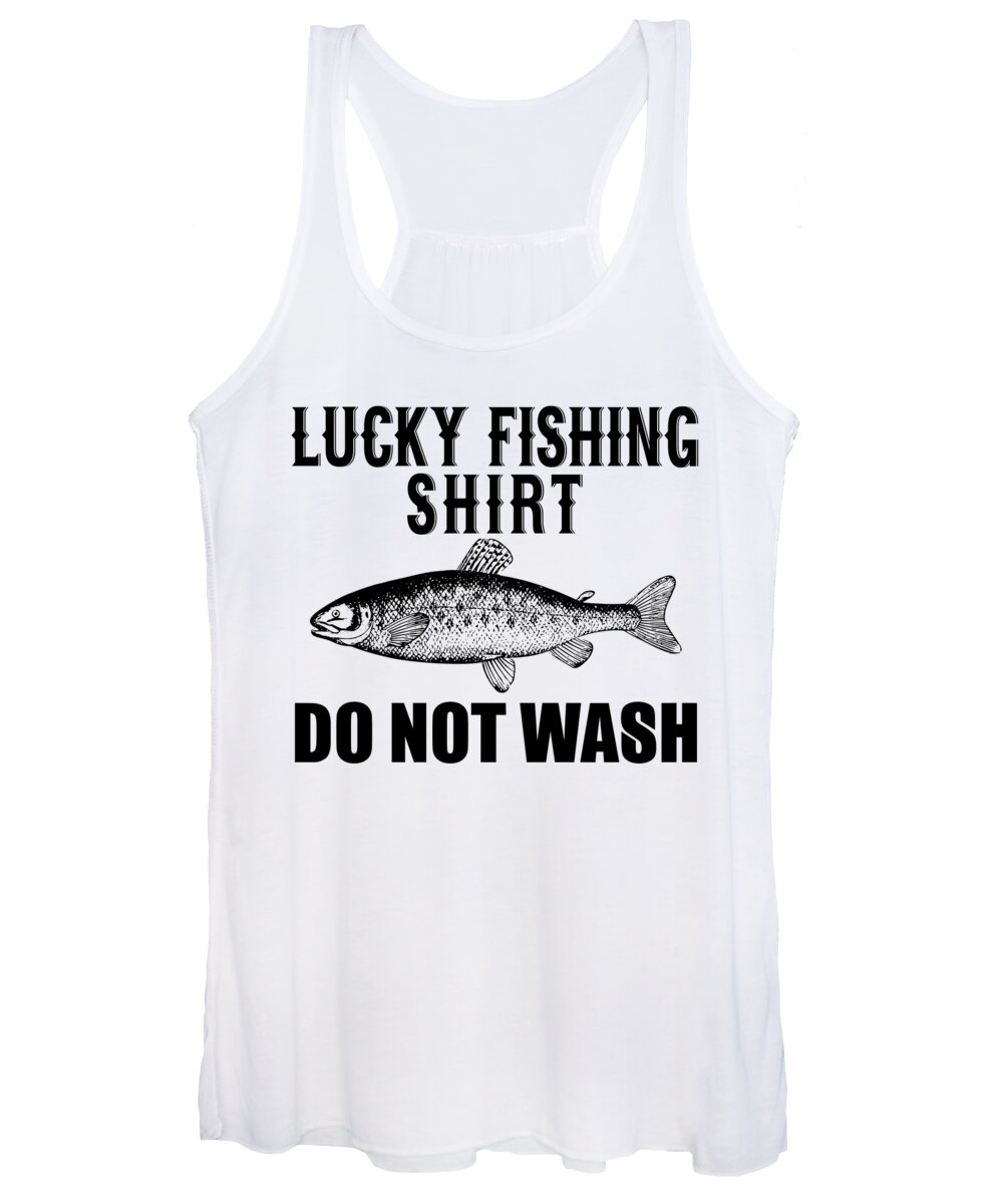 Funny Fishing Women's Tank Top featuring the digital art Lucky Fishing Shirt Do Not Wash by Jacob Zelazny