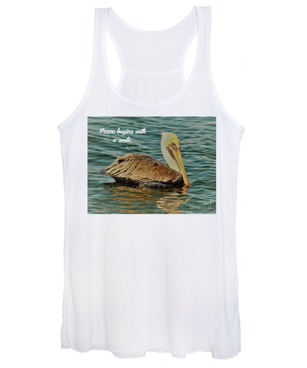 Brown Pelican Women's Tank Top featuring the photograph Peace begins with a smile. Mother Teresa by Joanne Carey