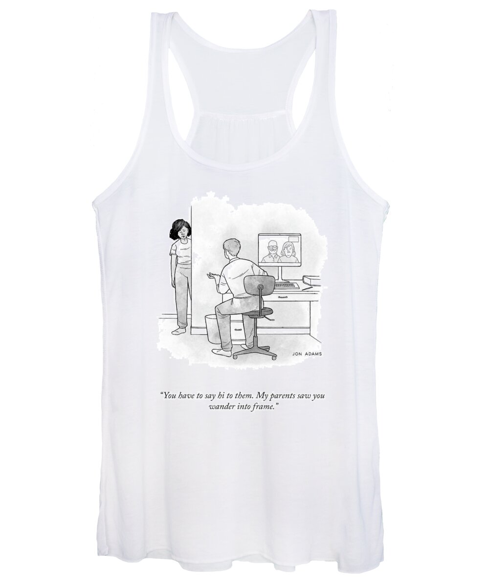 You Have To Say Hi To Them. My Parents Saw You Wander Into Frame. Women's Tank Top featuring the drawing Say Hi To Them by Jon Adams