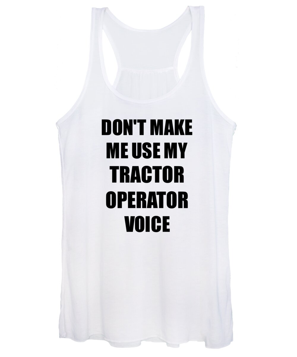 Tractor Operator Women's Tank Top featuring the digital art Tractor Operator Voice Gift for Coworkers Funny Present Idea by Jeff Creation