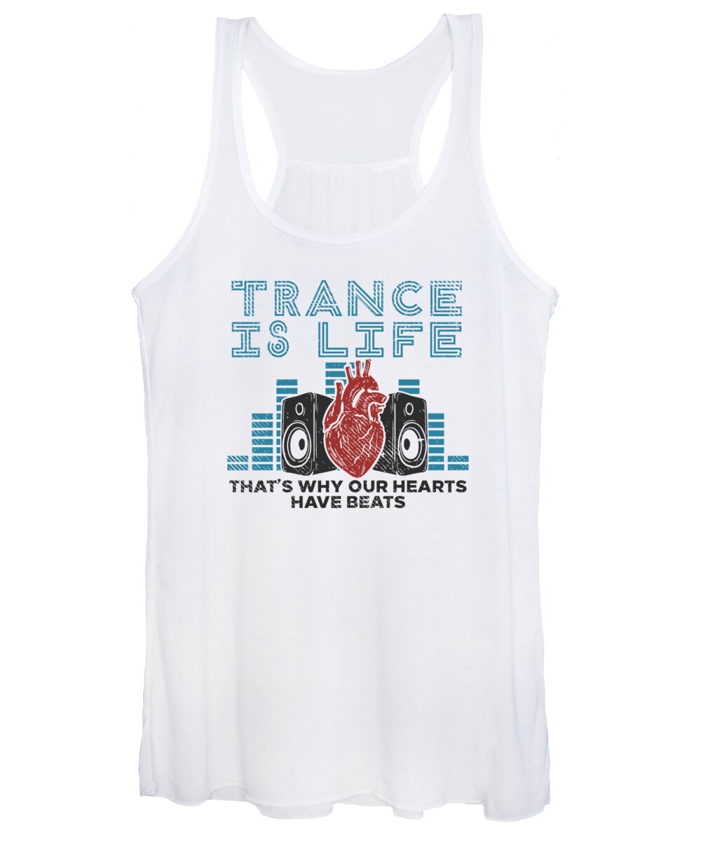 Trance Music Women's Tank Top featuring the digital art Trance is Life Music EDM Rave Trance Music DJ by Toms Tee Store