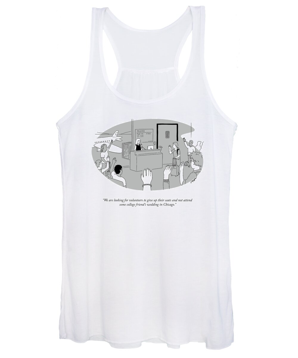 We Are Looking For Volunteers To Give Up Their Seats And Not Attend Some College Friend's Wedding In Chicago. Women's Tank Top featuring the drawing Volunteers To Give Up Their Seats by Jeremy Nguyen