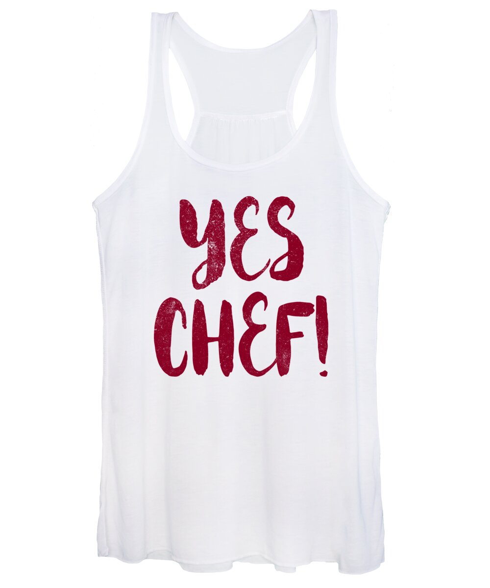 Occupation Women's Tank Top featuring the digital art Yes Chef Culinary Arts by Jacob Zelazny