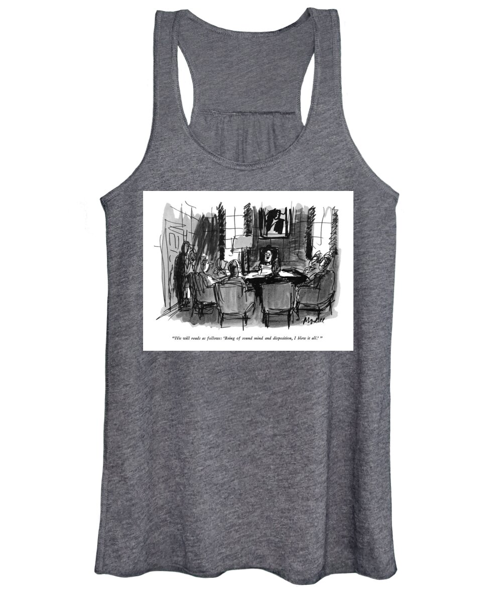 
(executor Reading Will.)
Death Women's Tank Top featuring the drawing His Will Reads As Follows: 'being Of Sound Mind by Frank Modell