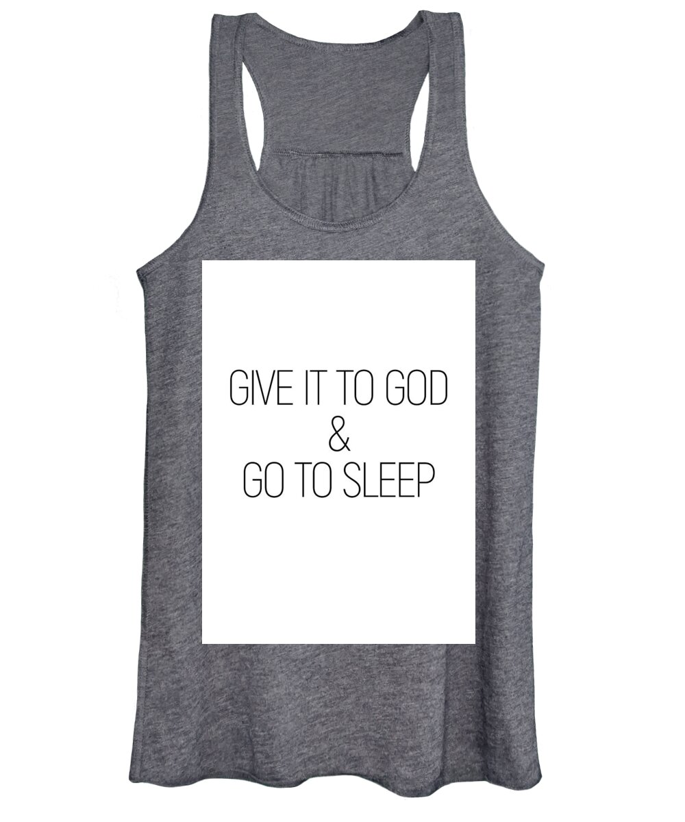 Minimalist Women's Tank Top featuring the photograph Give it to God and go to sleep #minimalist #quotes #inspirational by Andrea Anderegg