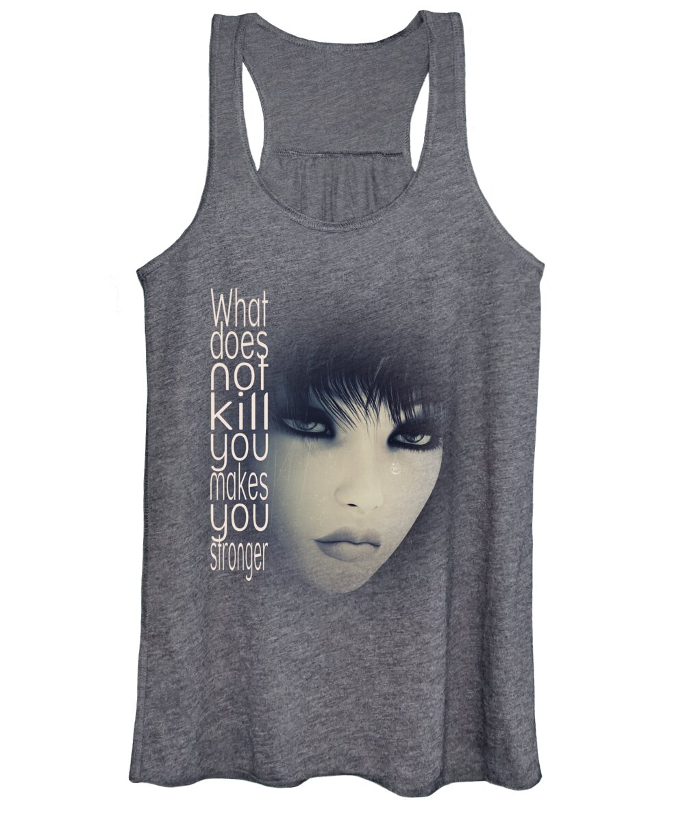 Fine Women's Tank Top featuring the digital art What Does not Kill You by Jutta Maria Pusl