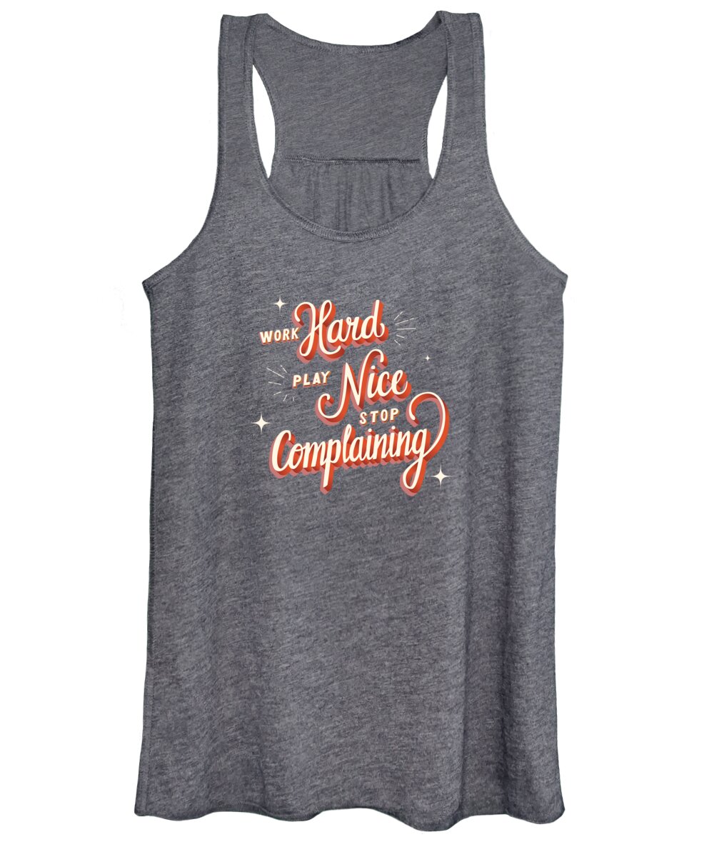 Graphic-design Women's Tank Top featuring the painting Work Hard Play Nice Stop Complaining by Little Bunny Sunshine