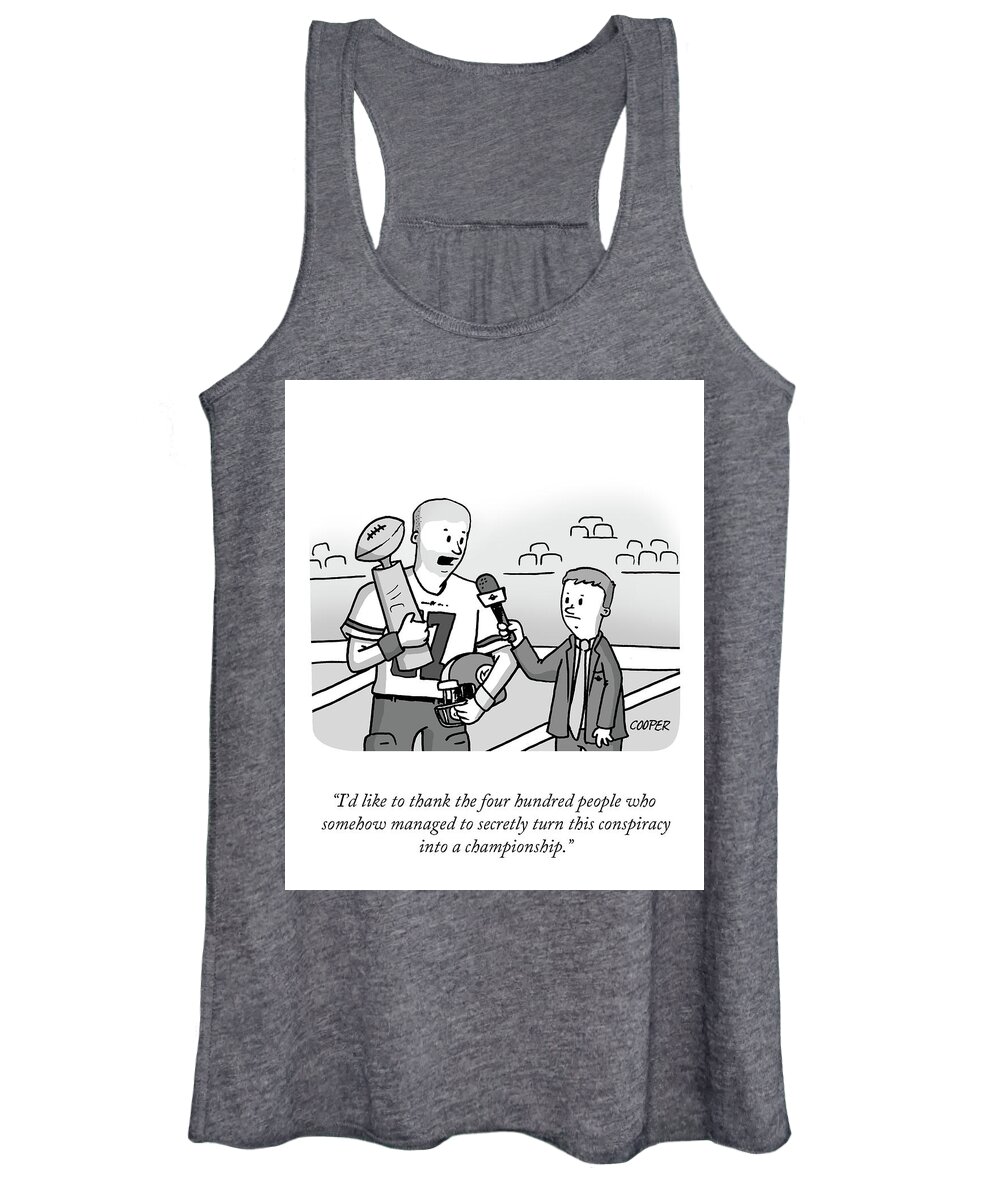 “i’d Like To Thank The Four Hundred People Who Somehow Managed To Secretly Turn This Conspiracy Into A Championship.” Women's Tank Top featuring the drawing Conspiracy into a Championship by Nathan Cooper