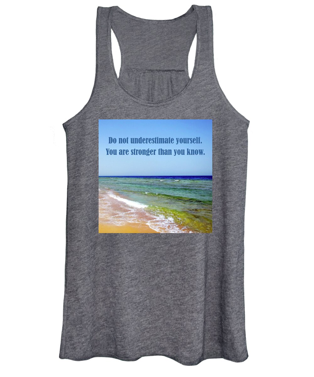 Inspirational Women's Tank Top featuring the photograph You are stronger than you know by Johanna Hurmerinta