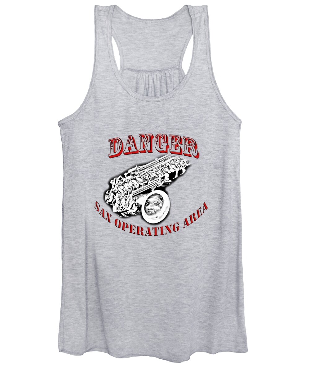 Saxophone Women's Tank Top featuring the photograph Danger Sax Operating Area by M K Miller