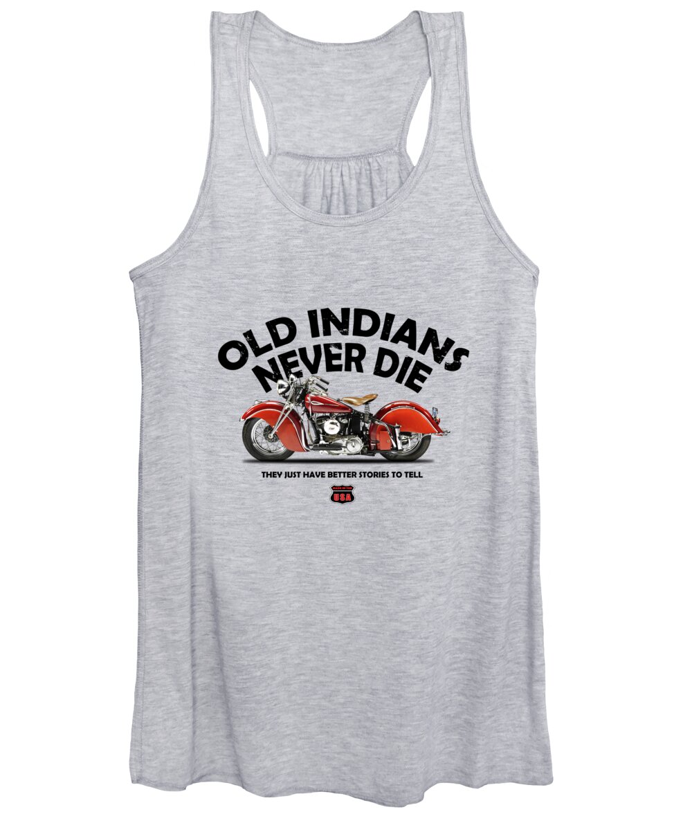 Indian-motorcycle Indian-scout Indian Motorcycle Classic-motorcycle Vintage-motorcycle Transport Transportation Women's Tank Top featuring the photograph Old Indians Never Die by Mark Rogan