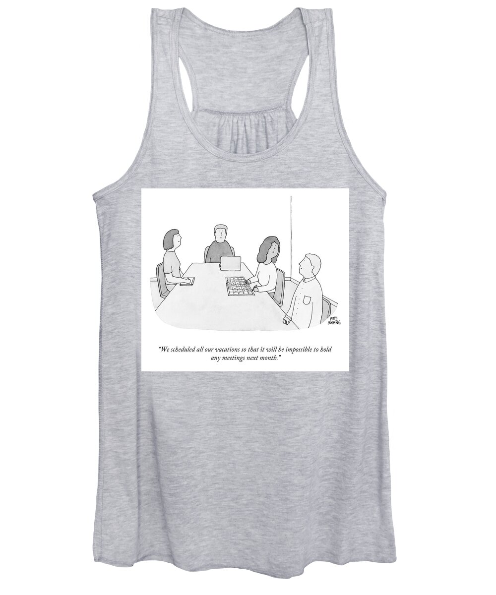 “we Scheduled All Our Vacations So That It Will Be Impossible To Hold Any Meetings Next Month.” Meeting Women's Tank Top featuring the drawing Meetings Next Month by Amy Hwang