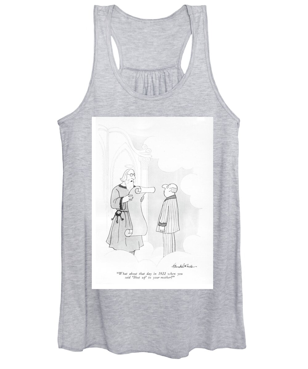 what About That Day In 1922 When You Said shut Up' To Your Mother? Women's Tank Top featuring the drawing That Day In 1922 by JB Handelsman