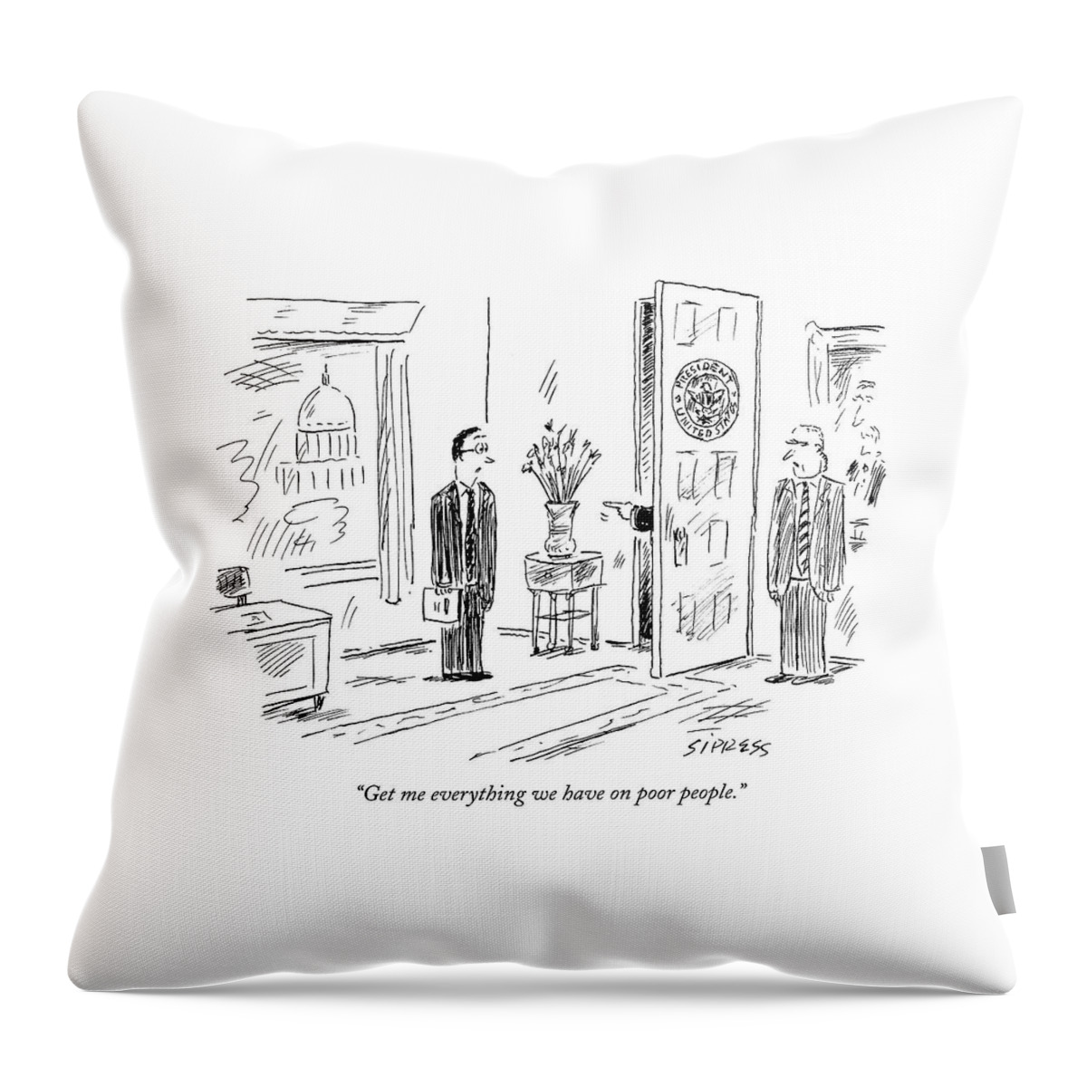 Get Me Everything We Have On Poor People Throw Pillow