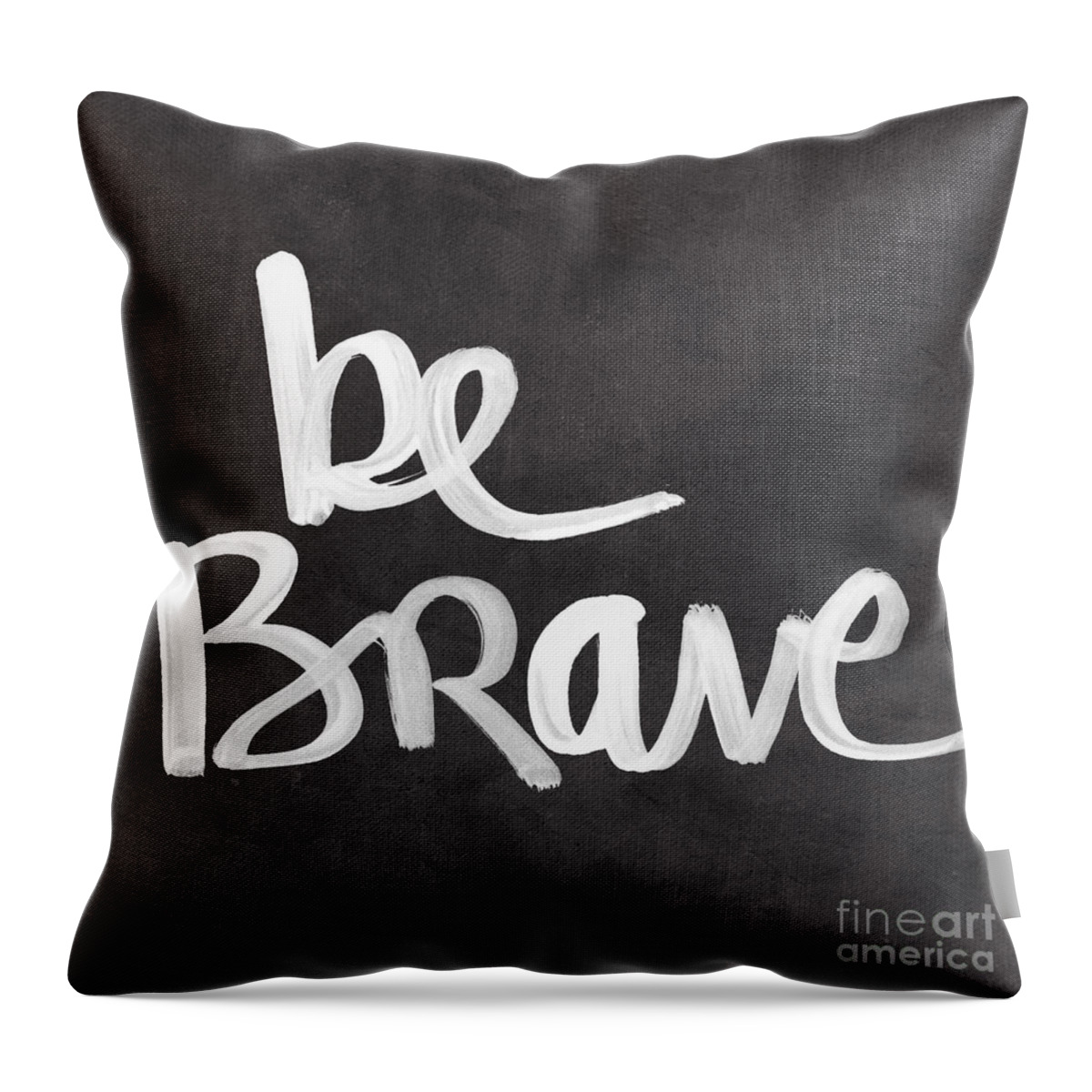 Brave Throw Pillow featuring the painting Be Brave by Linda Woods