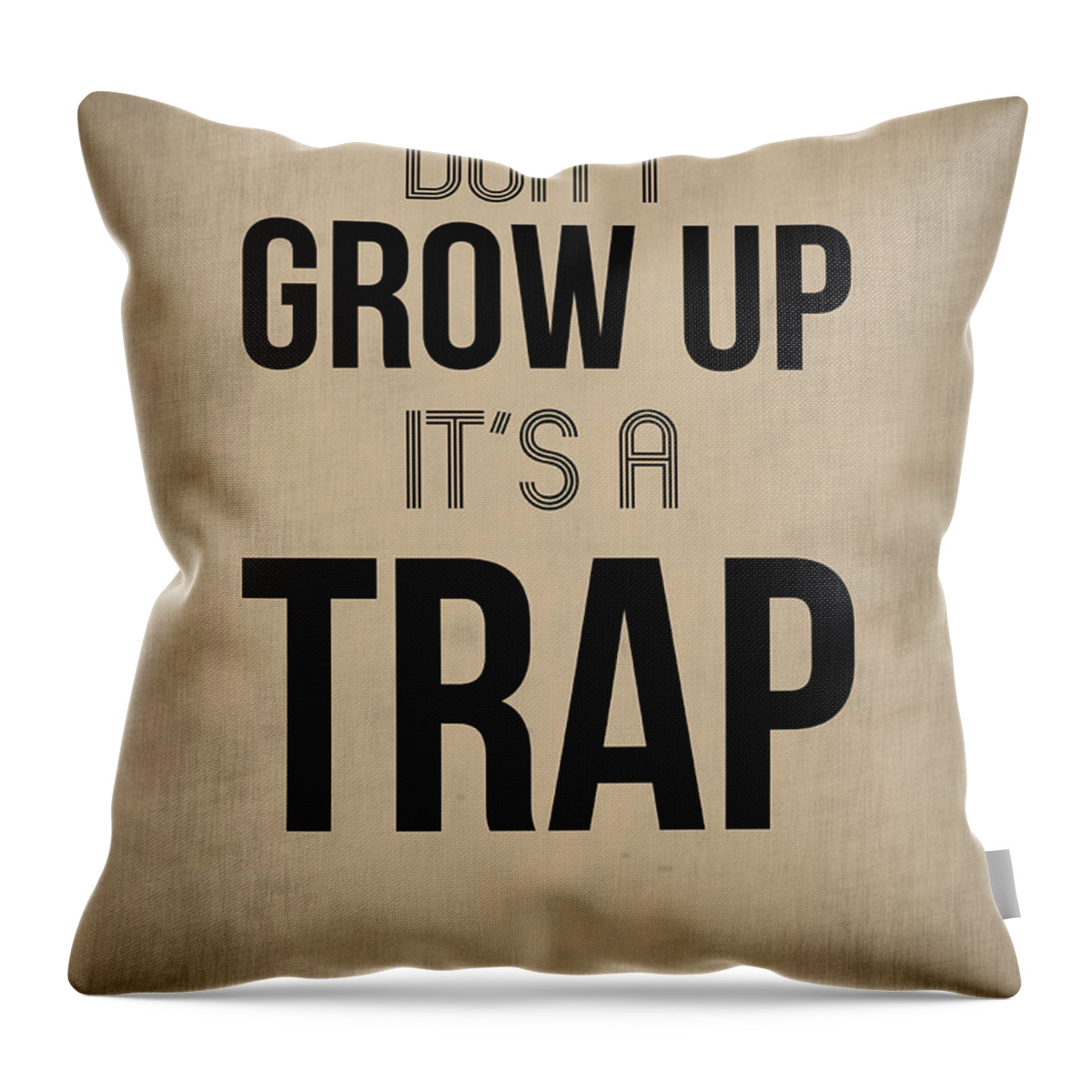 Motivational Throw Pillow featuring the digital art Don't Grow Up It's a Trap 2 by Naxart Studio