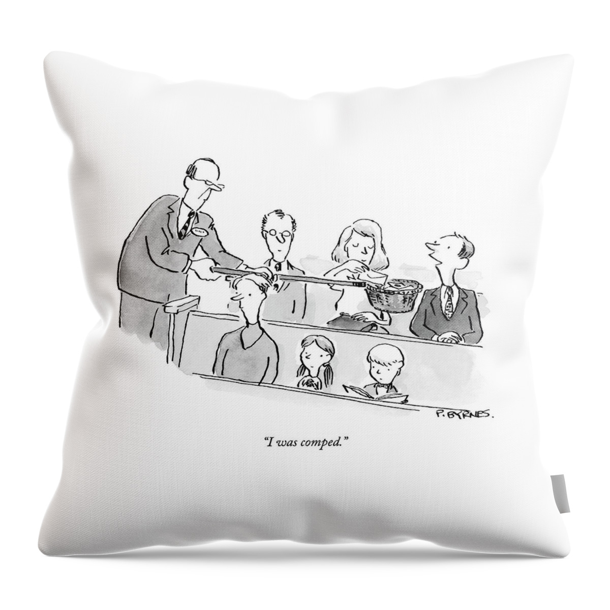 I Was Comped Throw Pillow