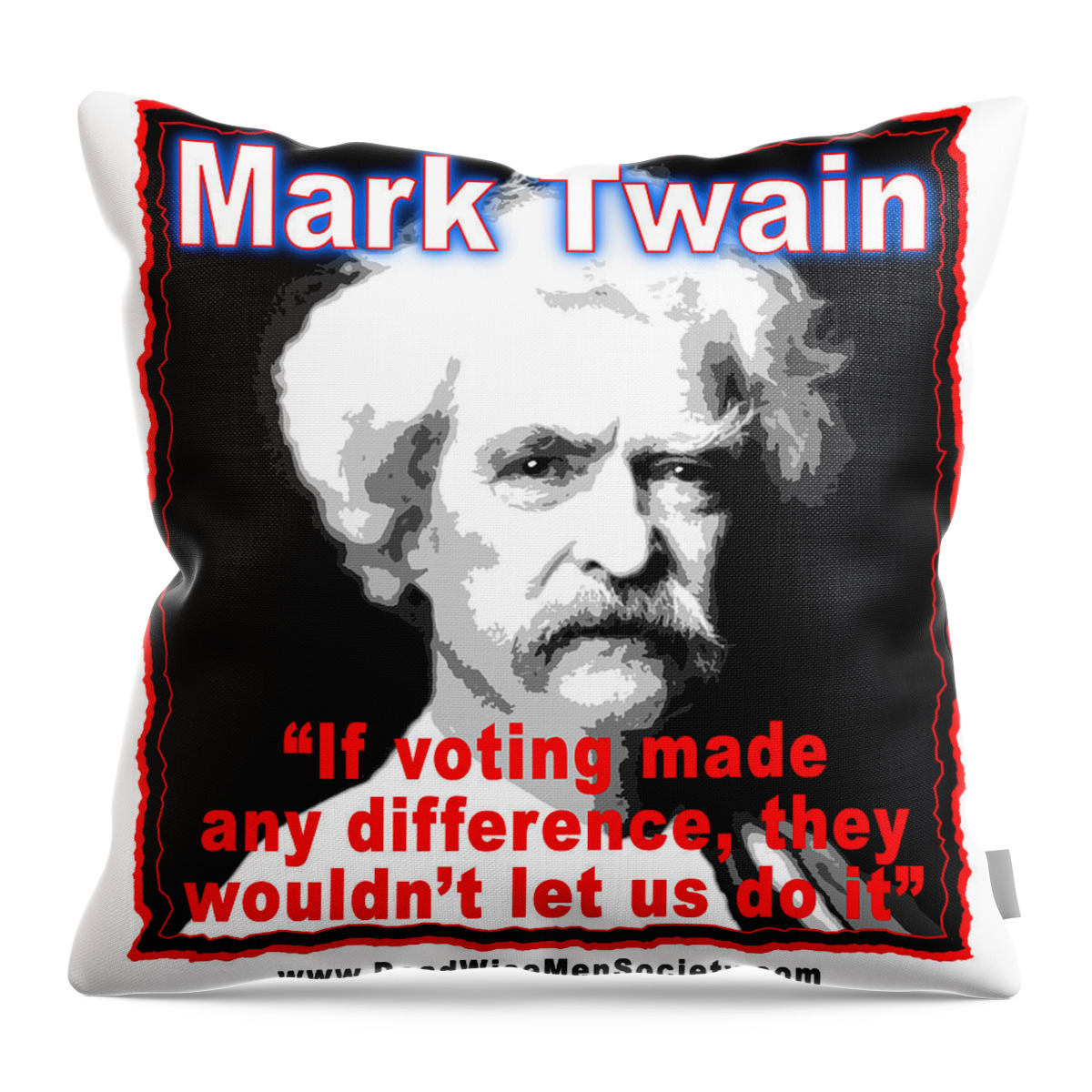 Mark Twain Throw Pillow featuring the digital art Mark Twain On Voting by K Scott Teeters
