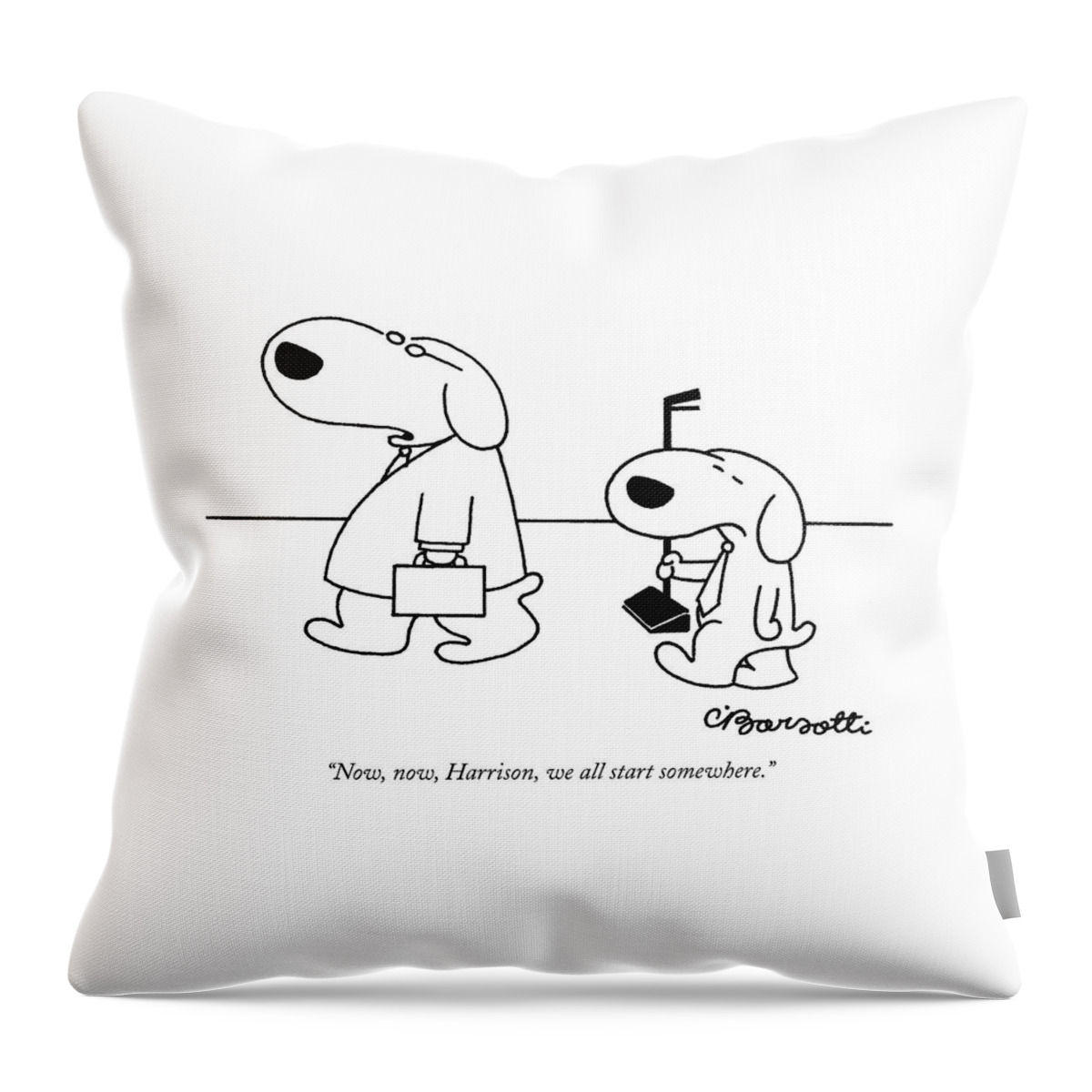 Now, Now, Harrison, We All Start Somewhere Throw Pillow