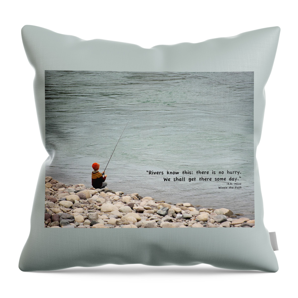 Quote Throw Pillow featuring the photograph Rivers Know This by Mary Lee Dereske