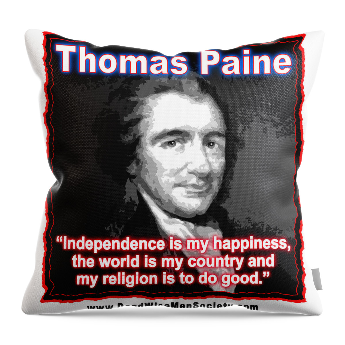 Thomas Paine Throw Pillow featuring the digital art Thomas Paine My Religion Is To Do Good by K Scott Teeters