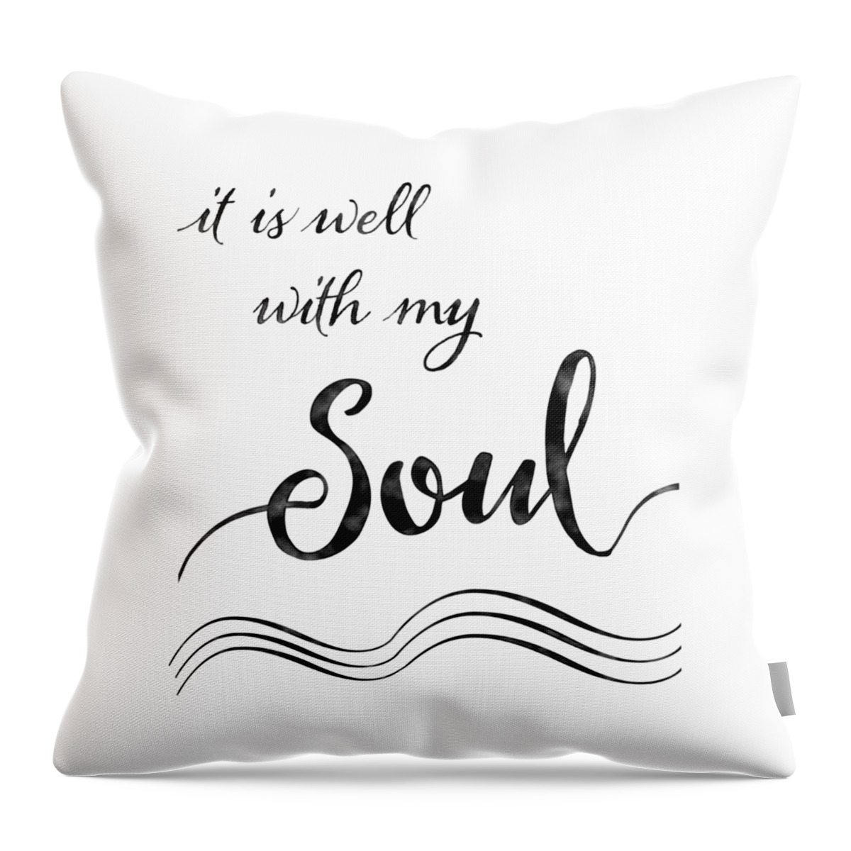 Inspire Throw Pillow featuring the painting Inspirational Typography Script Calligraphy - it is Well with my Soul by Audrey Jeanne Roberts