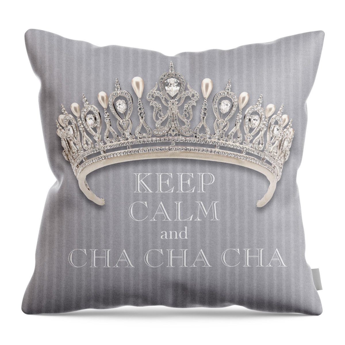 Keep Calm And Cha Cha Cha Throw Pillow featuring the photograph Keep Calm and Cha Cha Cha Diamond Tiara Gray Flannel by Kathy Anselmo
