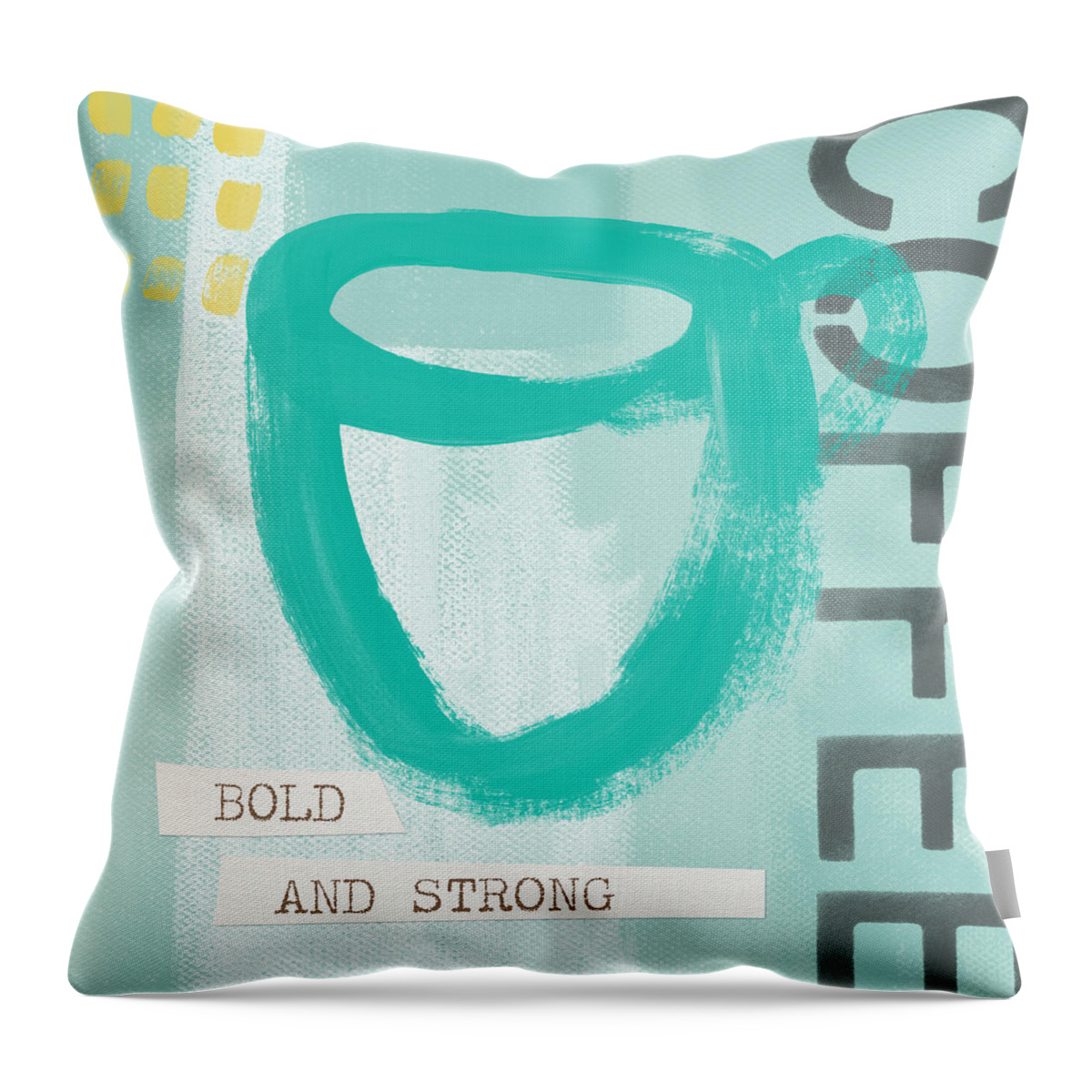 Coffee Throw Pillow featuring the painting BOLD AND STRONG in blue- Art by Linda Woods by Linda Woods