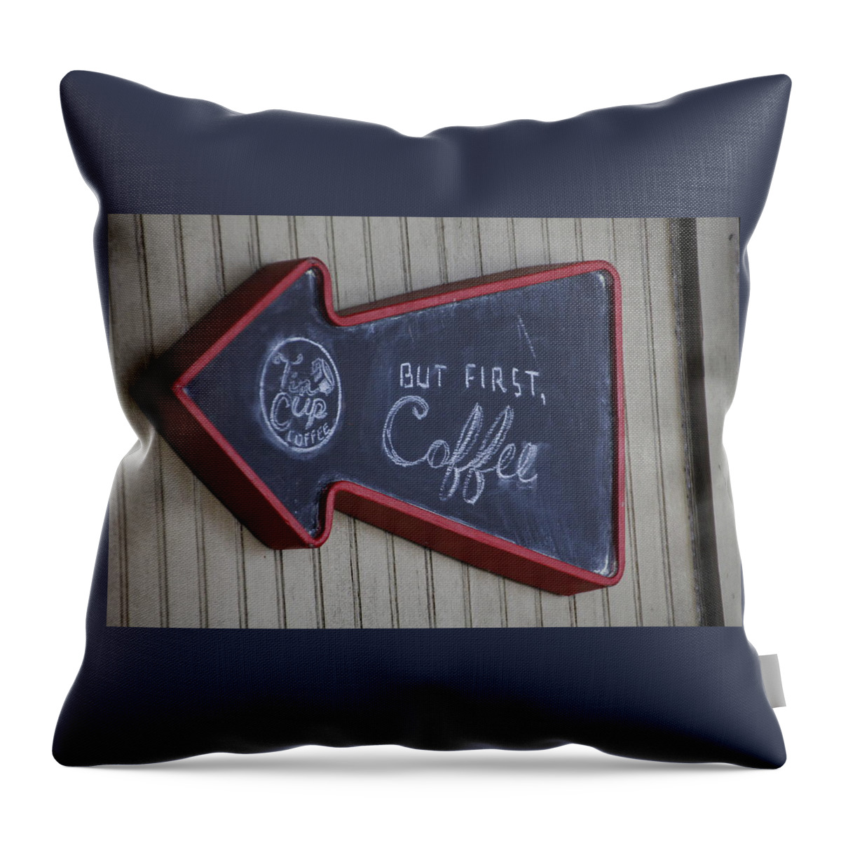 Valerie Collins Throw Pillow featuring the photograph But First Coffee Tin Cup Sign by Valerie Collins