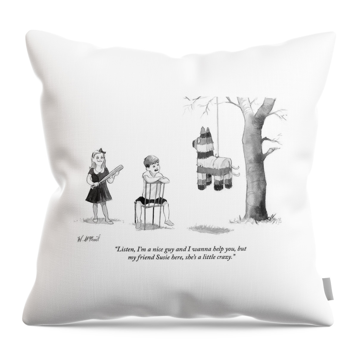 My Friend Susie Here Shes A Little Crazy Throw Pillow