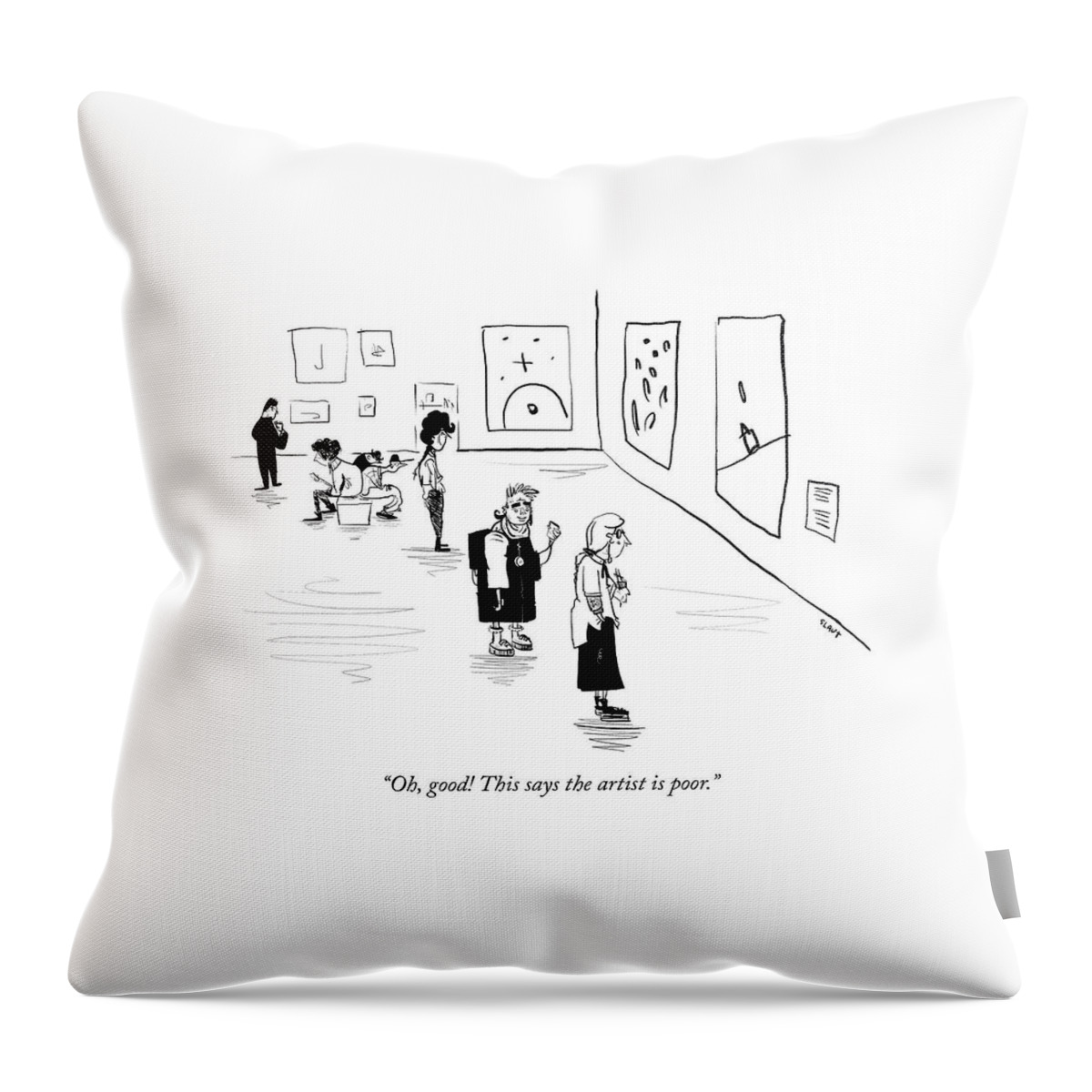 Oh Good This Says The Artist Is Poor Throw Pillow