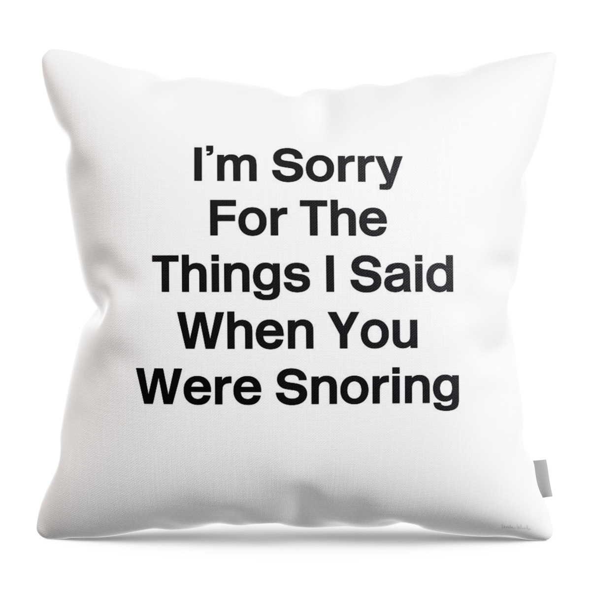 Sleep Throw Pillow featuring the digital art You Were Snoring- Art by Linda Woods by Linda Woods
