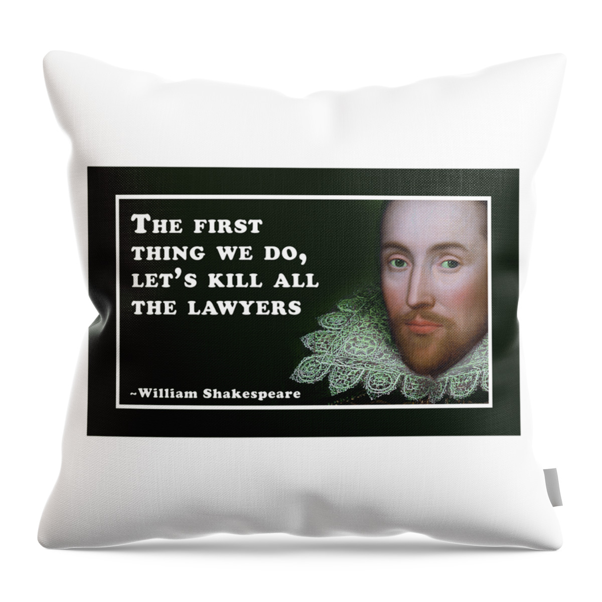 The Throw Pillow featuring the digital art The first thing we do, let's kill all the lawyers #shakespeare #shakespearequote by TintoDesigns