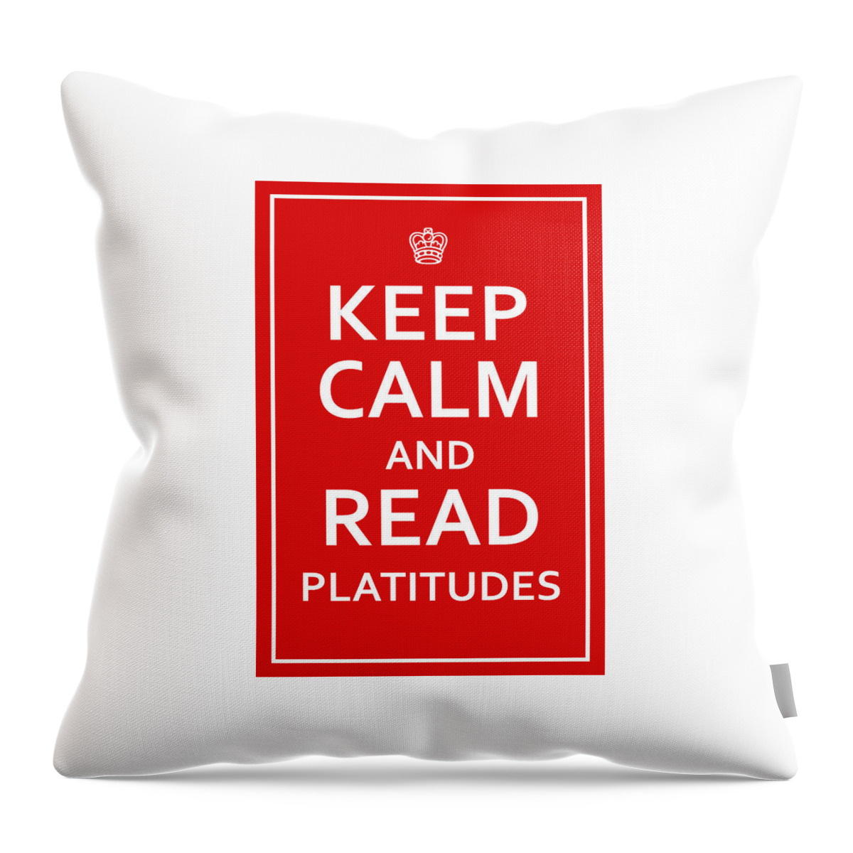 Richard Reeve Throw Pillow featuring the digital art Keep Calm - Read Platitudes by Richard Reeve