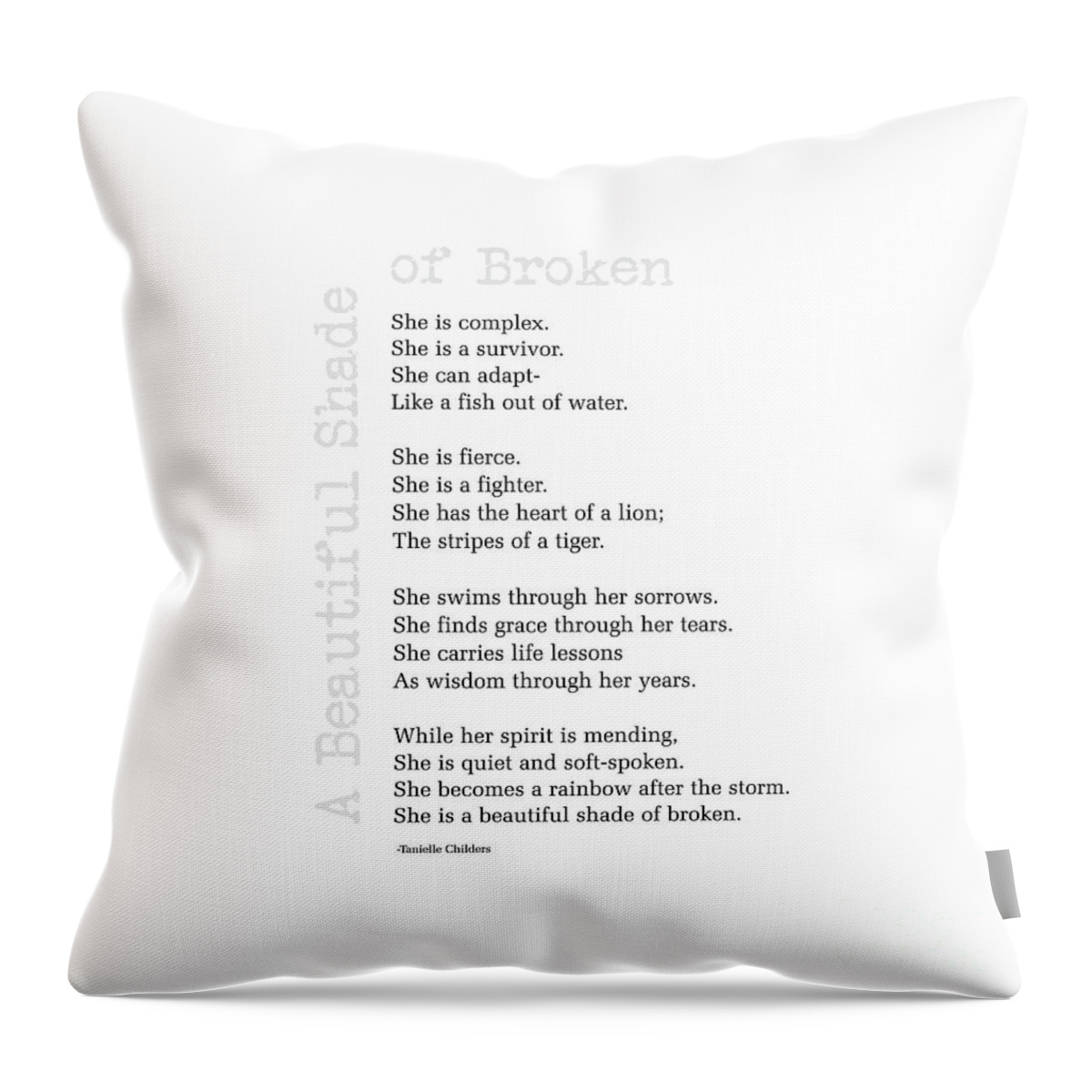 A Beautiful Shade Of Broken Throw Pillow featuring the digital art A Beautiful Shade of Broken by Tanielle Childers