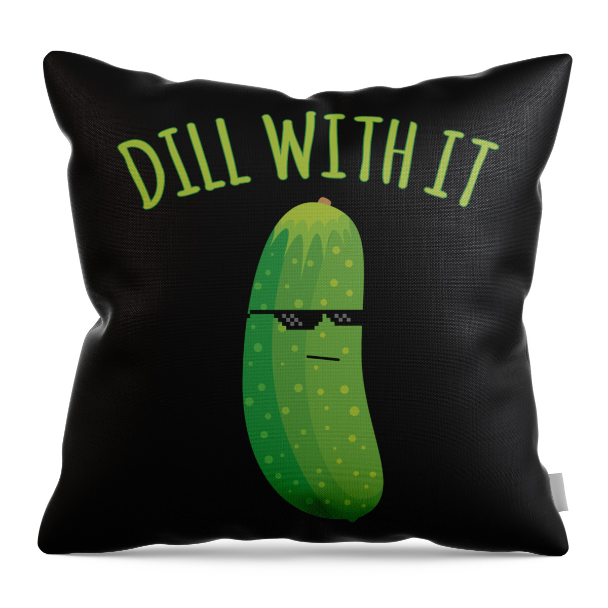 Meme Throw Pillow featuring the digital art Dill With It Funny Pickle by Flippin Sweet Gear