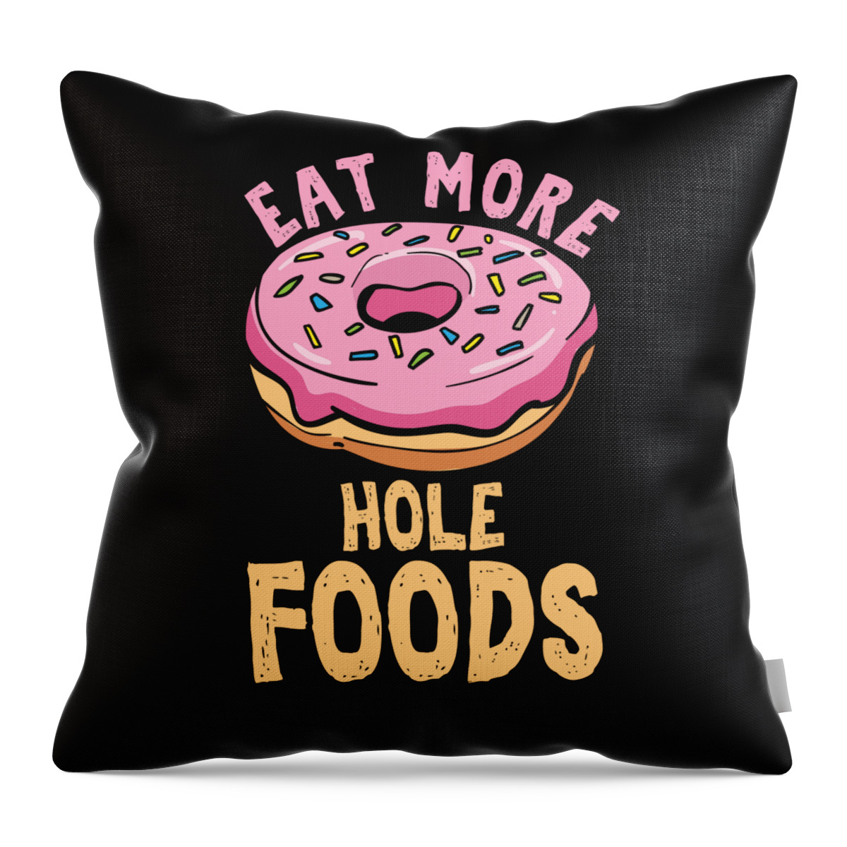 Humorous Food Foodies Humor Doughnut Lovers Gift Eat More Hole