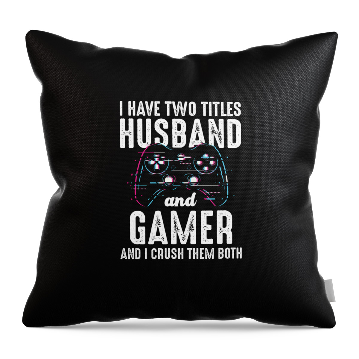 I Have Two Titles Husband and Gamer Funny Video Games Gaming Vintage Throw  Pillow by Maltiben Patel - Pixels