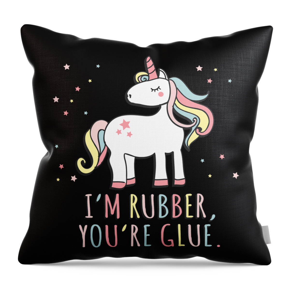 Unicorn Throw Pillow featuring the digital art Im Rubber Youre Glue Sarcastic Unicorn by Flippin Sweet Gear