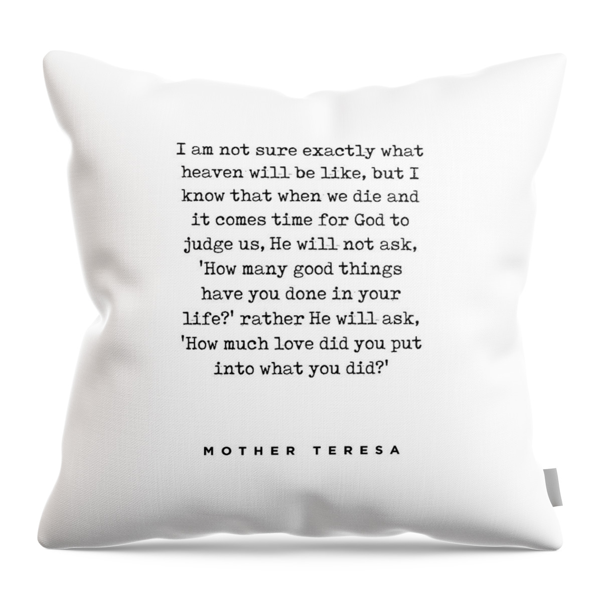 Mother Teresa Throw Pillow featuring the digital art Mother Teresa Quote - How much Love - Inspiring, Motivational Quote - Minimalist, Typewriter Print by Studio Grafiikka