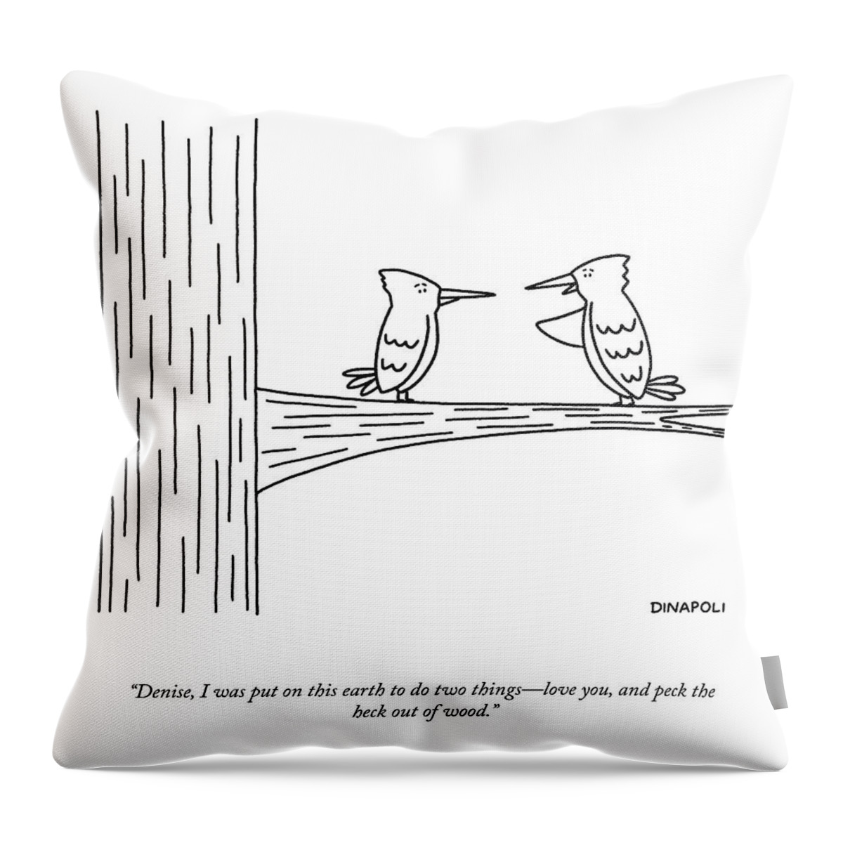 Peck The Heck Out Of Wood Throw Pillow