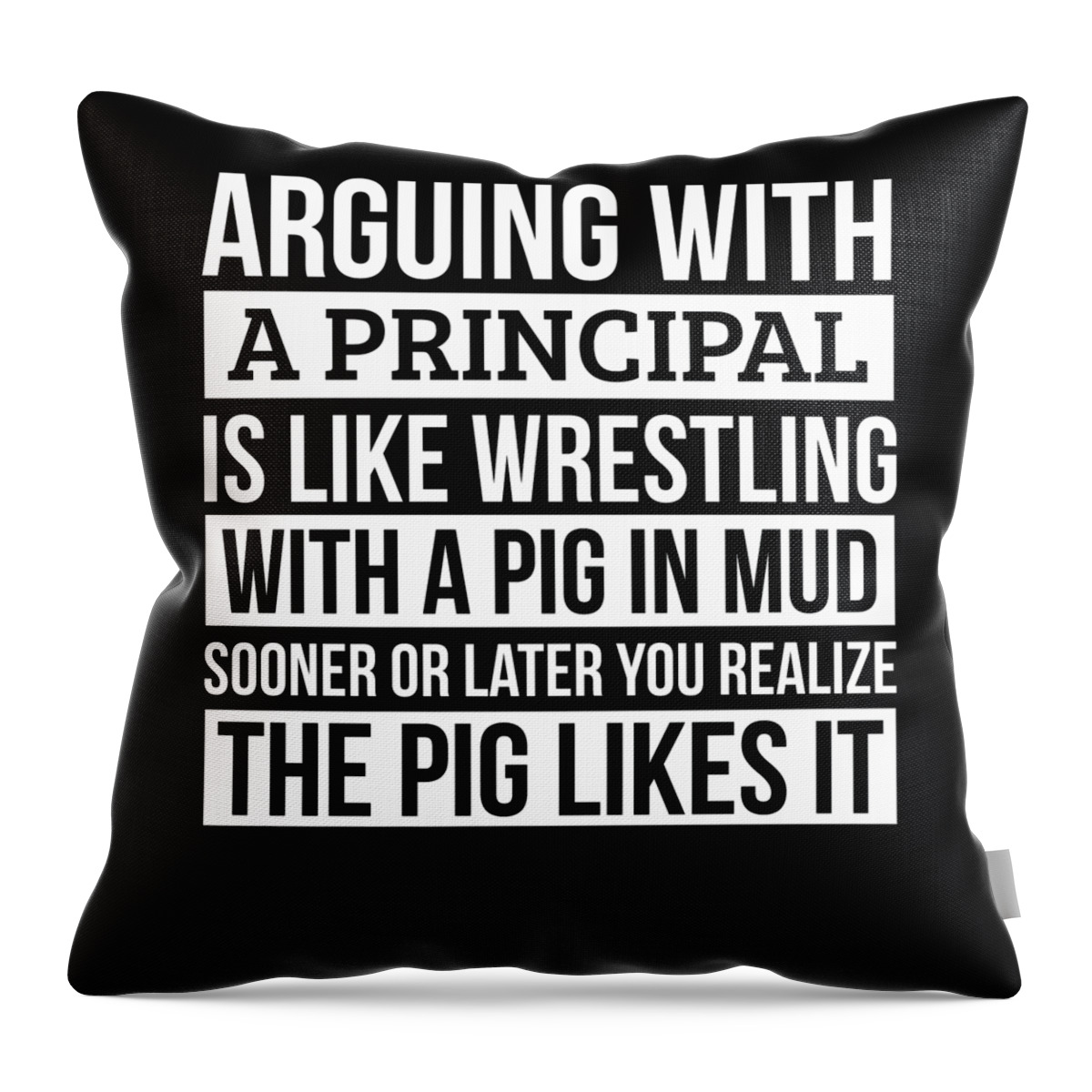 Principal Shirt Like Arguing With A Pig in Mud Principal Gifts Funny Saying  Shirt Gag Gift Office Desk Boss Gift Throw Pillow by Orange Pieces - Pixels