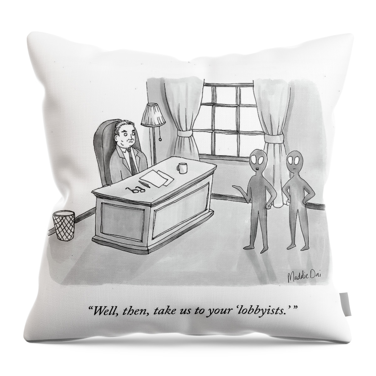 Take Us To Your Lobbyists Throw Pillow