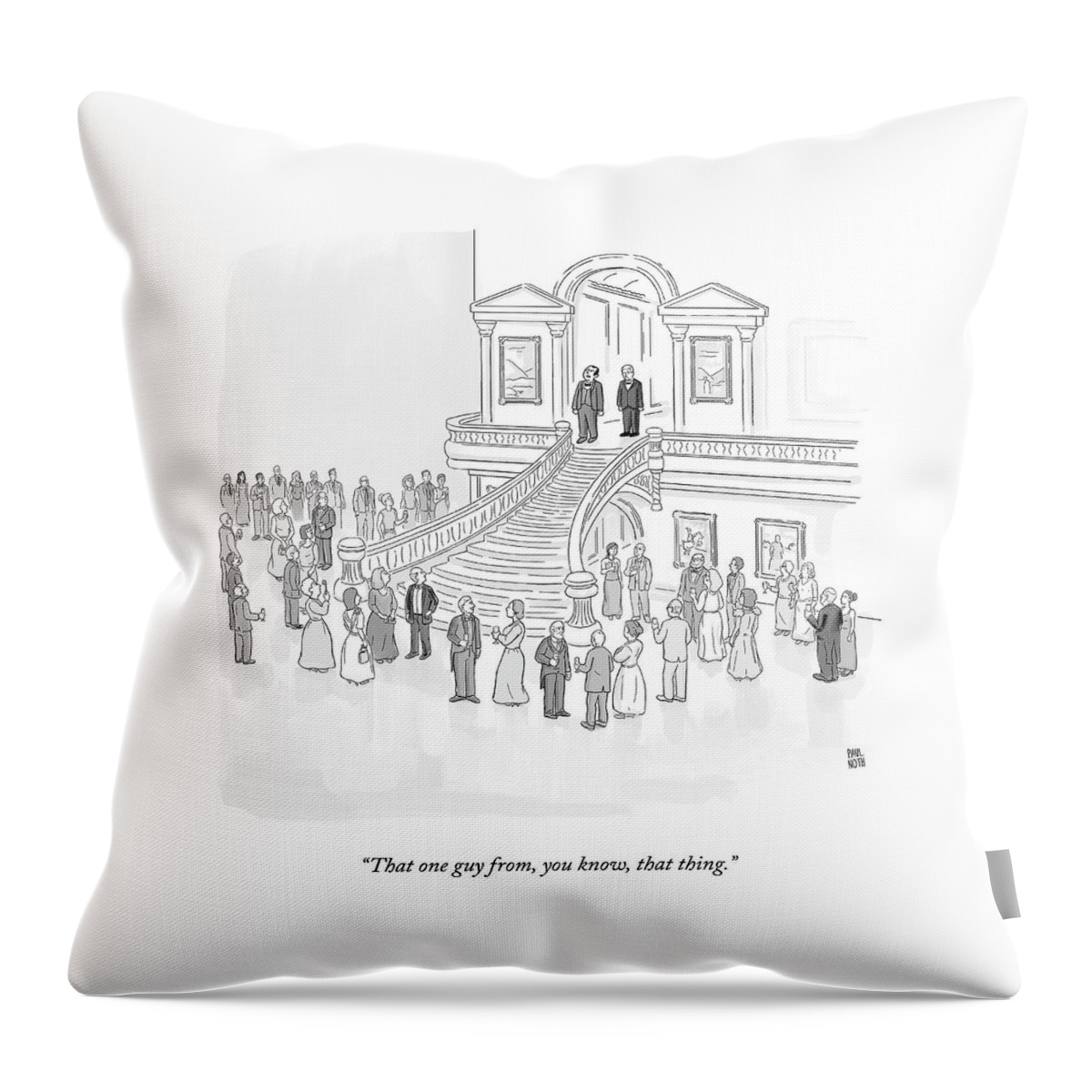 That One Guy Throw Pillow