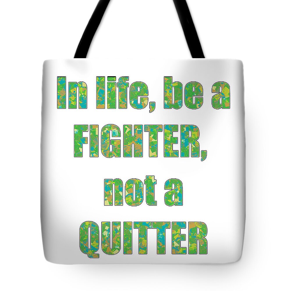 Fighter Tote Bag featuring the mixed media Fighter Life Widom Quote Words script signature  art NavinJoshi Artist created Images Textures Pa #6 by Navin Joshi