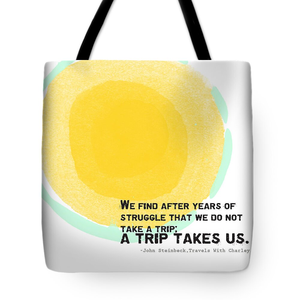 Quote Tote Bag featuring the painting A Trip Takes Us- Steinbeck quote art by Linda Woods