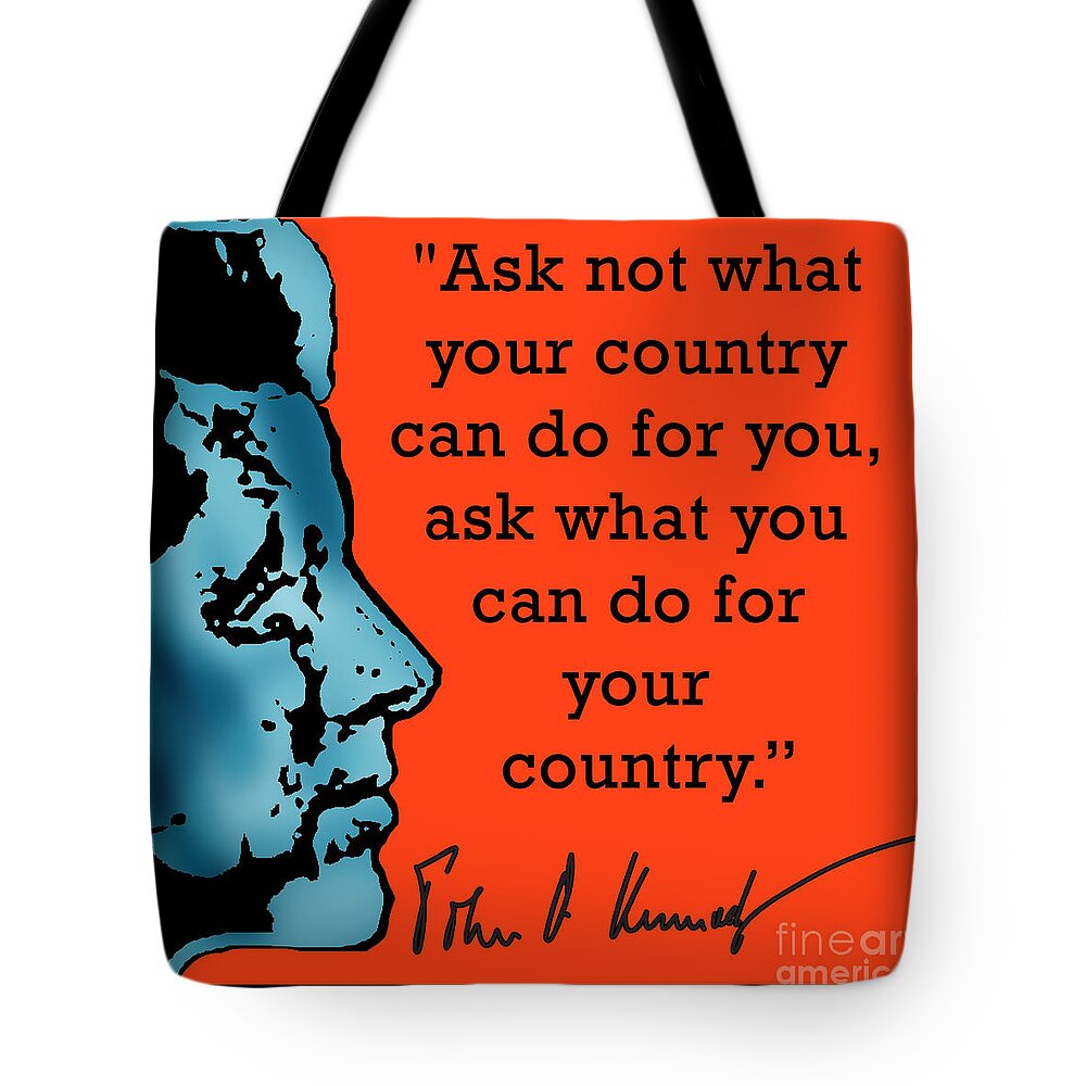Jfk Tote Bag featuring the digital art Ask Not What Your Country... by Scarebaby Design